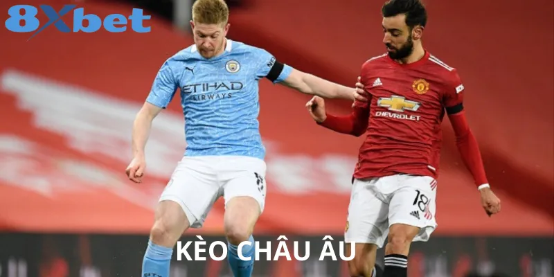 Những Kinh Nghiệm Và Cách Đọc Kèo Châu Âu Tại 8xbet Kèo châu Âu